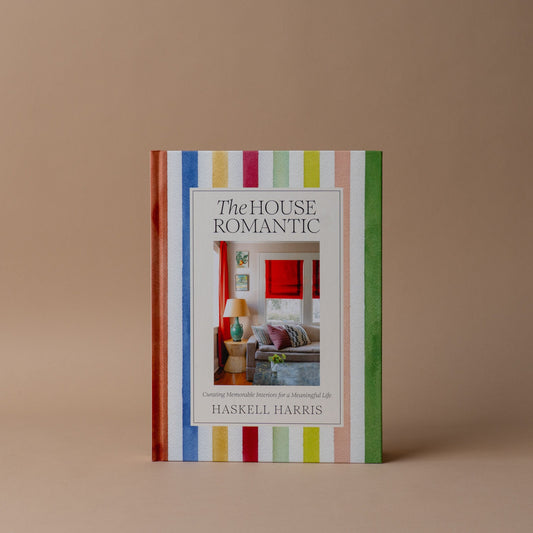 "The House Romantic: Curating Memorable Interiors for a Meaningful Life" by Haskell Harris